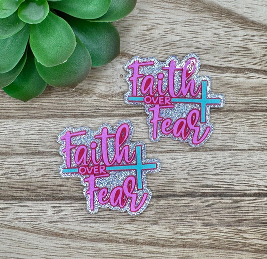 Faith Over Fear | Acrylic Flat Back Planar