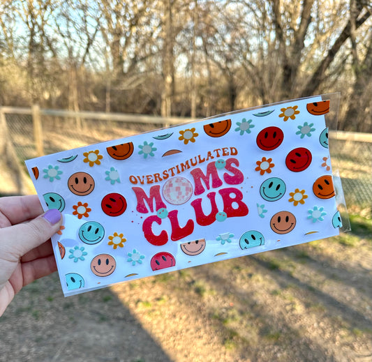 Overstimulated Moms Club | Smiles | UV DTF Can Cup Wrap | Ready to Apply
